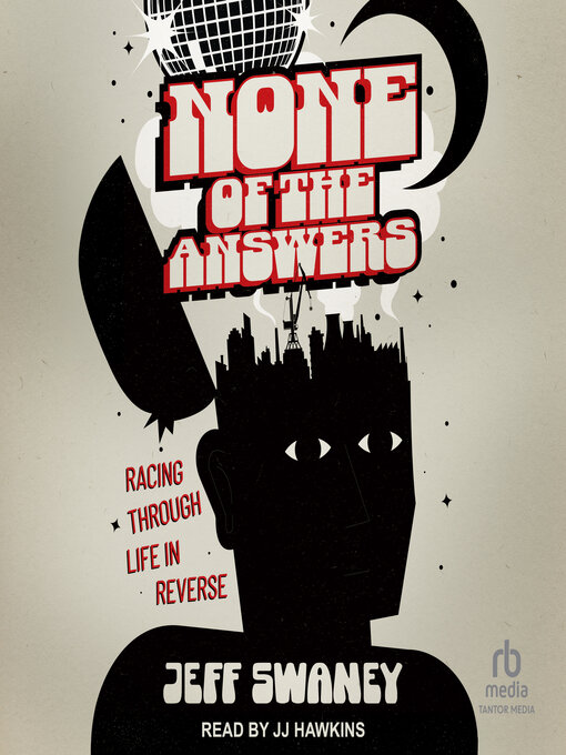 Title details for None of the Answers by Jeff Swaney - Available